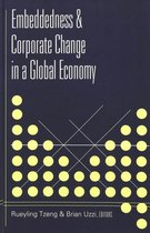 Embeddedness & Corporate Change in a Global Economy