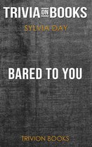Bared to You by Sylvia Day (Trivia-On-Books)