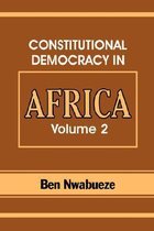 Constitutional Democracy in Africa. Vol. 2. Constitutionalism, Authoritarianism and Statism