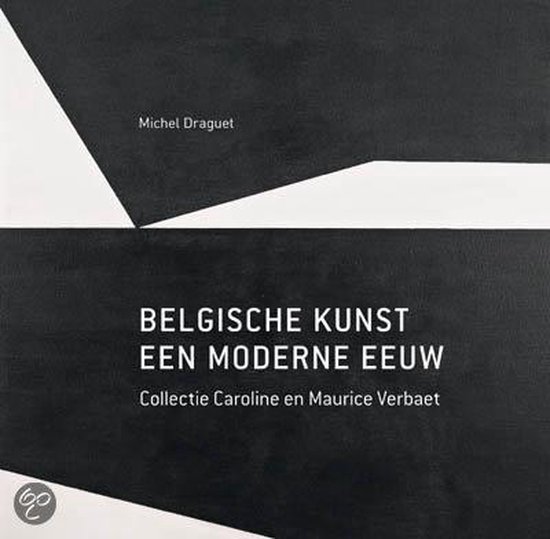 Belgische kunst. Een moderne eeuw - Michel Draguet | Tiliboo-afrobeat.com