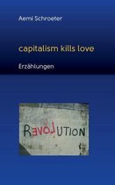 Capitalism kills love