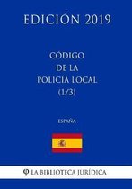 C digo de la Policia Local (1/3) (Espa a) (Edici n 2019)