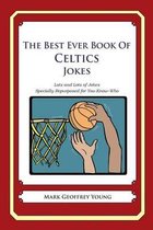 The Best Ever Book of Celtics Jokes