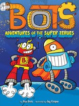 Bots - Adventures of the Super Zeroes