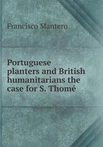 Portuguese planters and British humanitarians the case for S. Thome