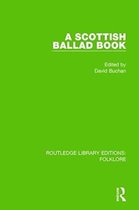 Routledge Library Editions: Folklore-A Scottish Ballad Book (RLE Folklore)