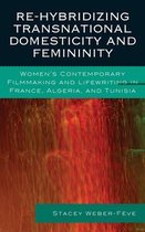 Re-hybridizing Transnational Domesticity and Femininity
