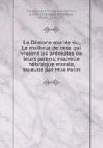 La Demone mariee ou, Le malheur de ceux qui violent les preceptes de leurs parens