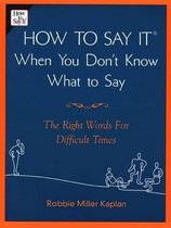 How to Say it When You Don't Know What to Say