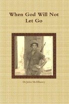 When God Will Not Let Go