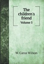 The children's friend Volume 5