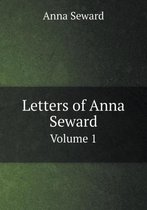 Letters of Anna Seward Volume 1