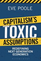 Capitalism's Toxic Assumptions