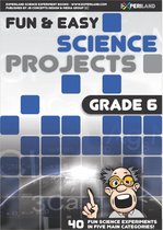 Fun & Easy Science - Fun and Easy Science Projects: Grade 6 - 40 Fun Science Experiments for Grade 6 Learners