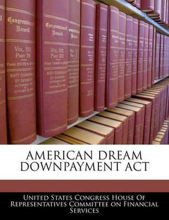American Dream Downpayment ACT 9781240608911 Boeken