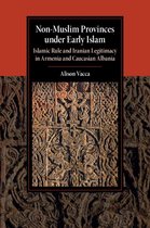 Cambridge Studies in Islamic Civilization - Non-Muslim Provinces under Early Islam