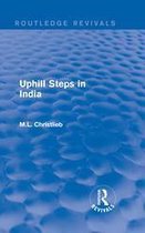 Routledge Revivals: Uphill Steps in India (1930)