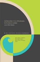 Biblioteca Áurea Hispánica 85 - Góngora y el epigrama Estudios sobre las décimas