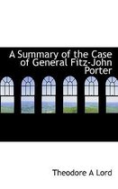 A Summary of the Case of General Fitz-John Porter