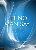 Let No Man Say