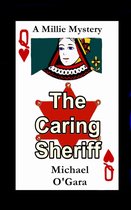 The Millie Thriller Mysteries - The Caring Sheriff