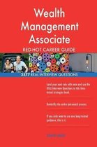 Wealth Management Associate Red-Hot Career Guide; 2577 Real Interview Questions