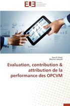 Omn.Univ.Europ.- Evaluation, Contribution Attribution de la Performance Des Opcvm