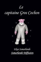 Le Capitaine Gros Cochon