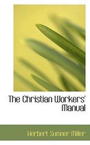 The Christian Workers' Manual