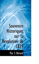 Souvenirs Historiques Sur La R Volution de 1839