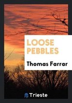 Loose Pebbles