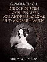 Classics To Go - Die schönsten Novellen über Lou Andreas-Salomé und andere Frauen