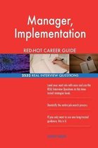 Manager, Implementation Red-Hot Career Guide; 2532 Real Interview Questions