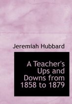 A Teacher's Ups and Downs from 1858 to 1879