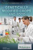 The Biotechnology Revolution - Genetically Modified Crops and Food