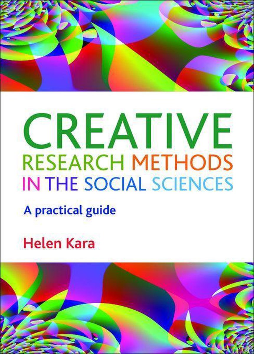 Creative Research Methods in the Social Sciences - Helen Kara