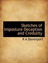 Sketches of Imposture Deception and Credulity