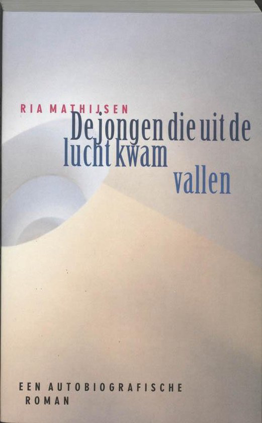 9789024526086 - De jongen die uit de lucht kwam vallen