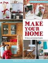 Make Your Home – 75 Décor and Lifestyle Projects