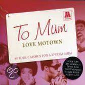 To Mum Love Motown