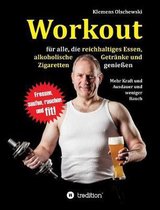 Workout fur alle, die reichhaltiges Essen, alkoholische Getranke und Zigaretten geniessen