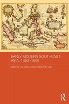 Routledge Studies in the Modern History of Asia - Early Modern Southeast Asia, 1350-1800