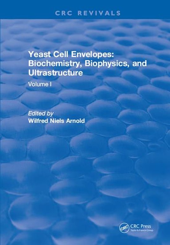 Yeast Cell Envelopes Biochemistry Biophysics and Ultrastructure (ebook