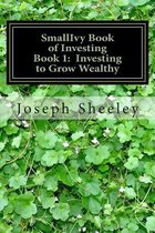 SmallIvy Book of Investing: Book 1
