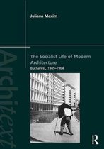 The Socialist Life of Modern Architecture