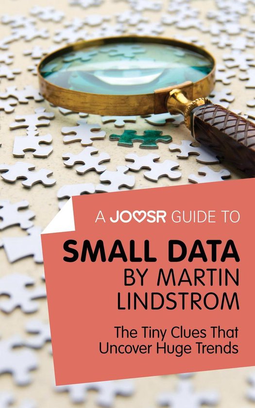 A Joosr Guide to... Small Data by Martin Lindstrom: The Tiny ... - cover