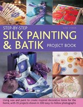 Step-by-step Silk Painting & Batik Project Book
