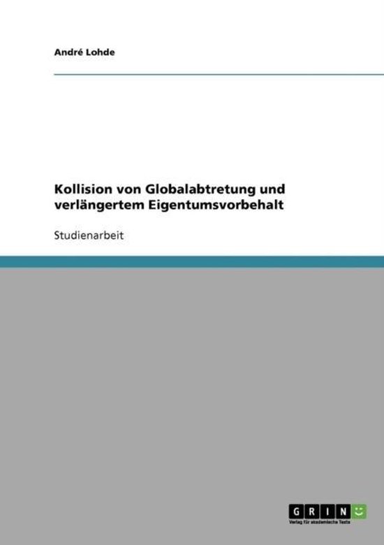 Kollision von Globalabtretung und verlängertem Eigentumsvor ... - cover