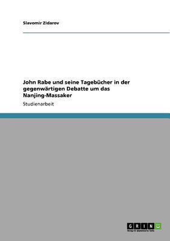 John Rabe und seine Tagebücher in der gegenwärtigen Debatt ... - cover