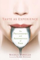 Taste as Experience - The Philosophy and Aesthetics of Food